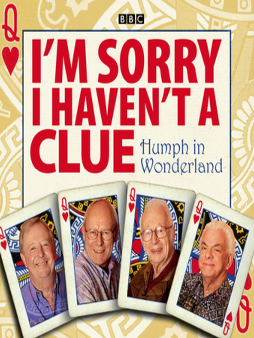 Title details for I'm Sorry I Haven't a Clue--Humph In Wonderland by BBC - Available